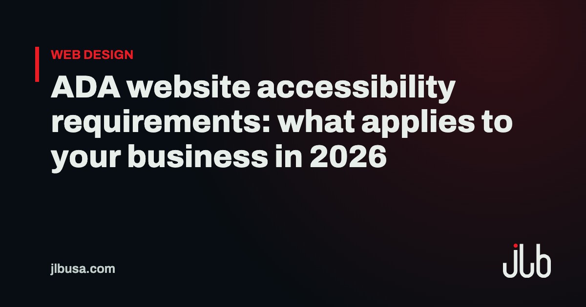 ADA website accessibility requirements: what applies to your business in 2026 | JLB USA