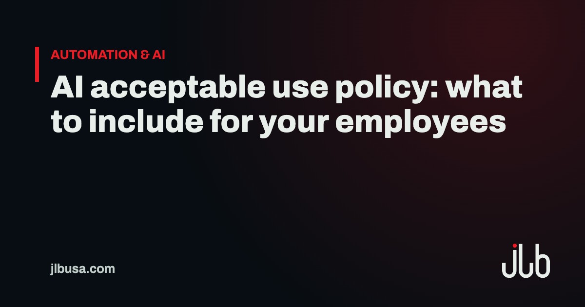 AI acceptable use policy: what to include for your employees | JLB USA