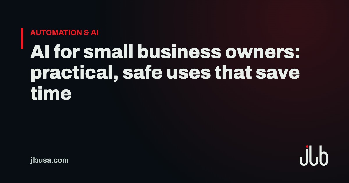 AI for small business owners: practical, safe uses that save time | JLB USA
