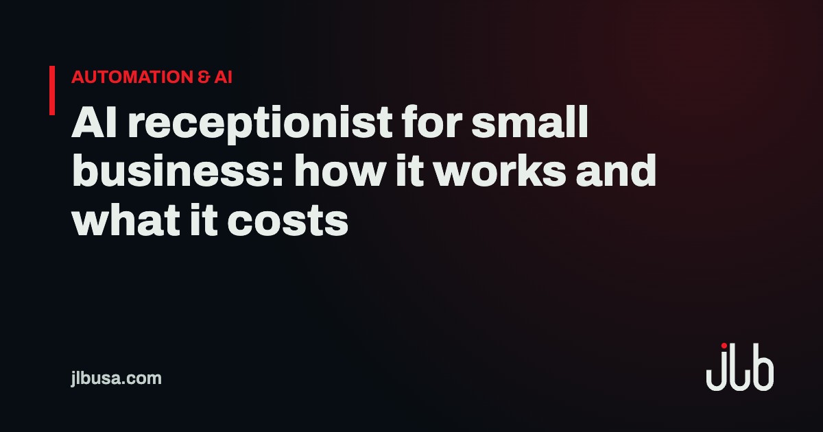 AI receptionist for small business: how it works and what it costs | JLB USA