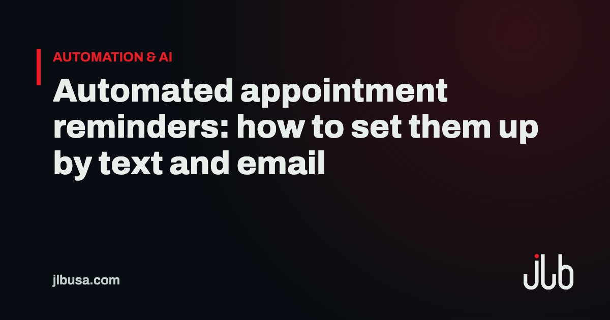 Automated appointment reminders: how to set them up by text and email | JLB USA
