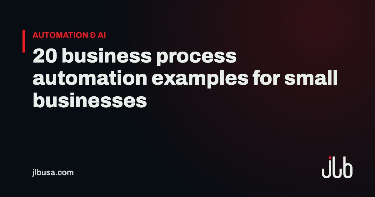 20 business process automation examples for small businesses | JLB USA