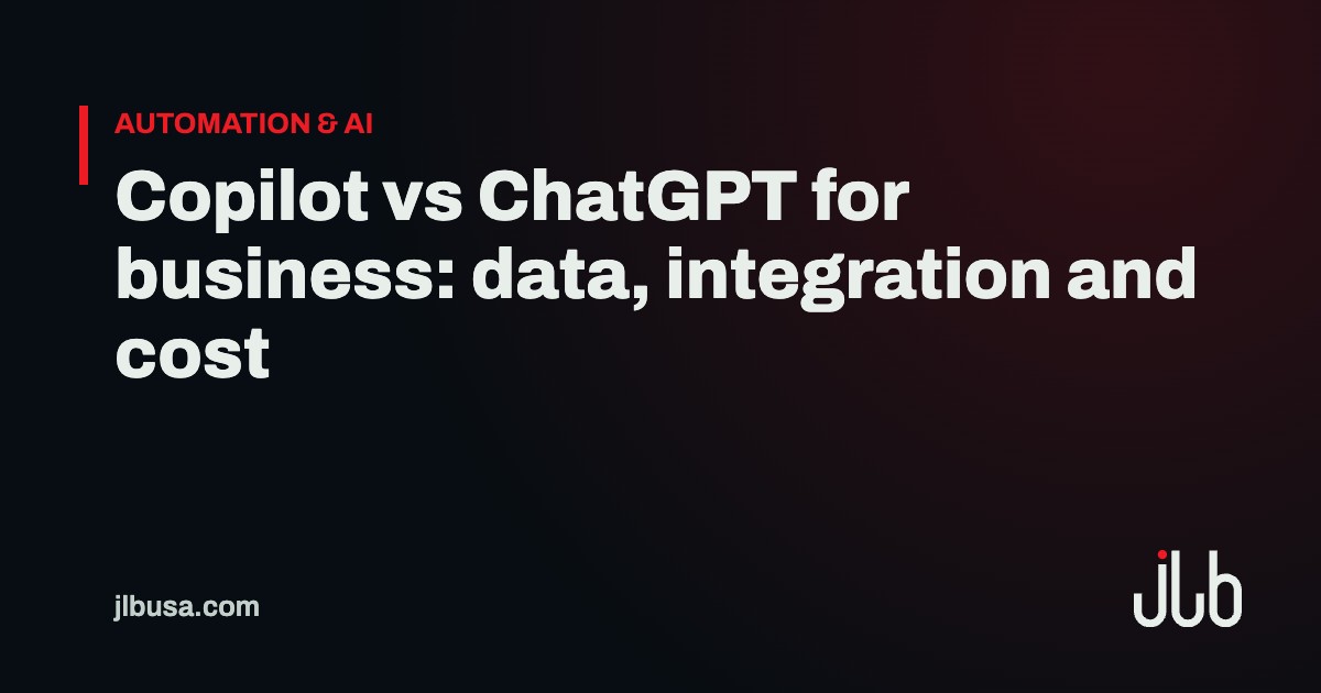 Copilot vs ChatGPT for business: data, integration and cost | JLB USA