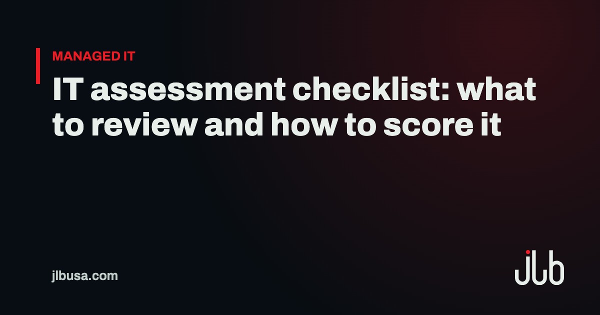 IT assessment checklist: what to review and how to score it | JLB USA