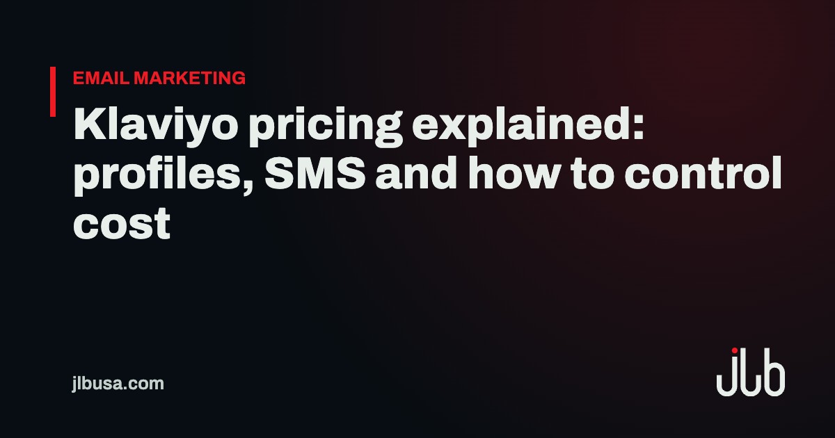 Klaviyo pricing explained: profiles, SMS and how to control cost | JLB USA
