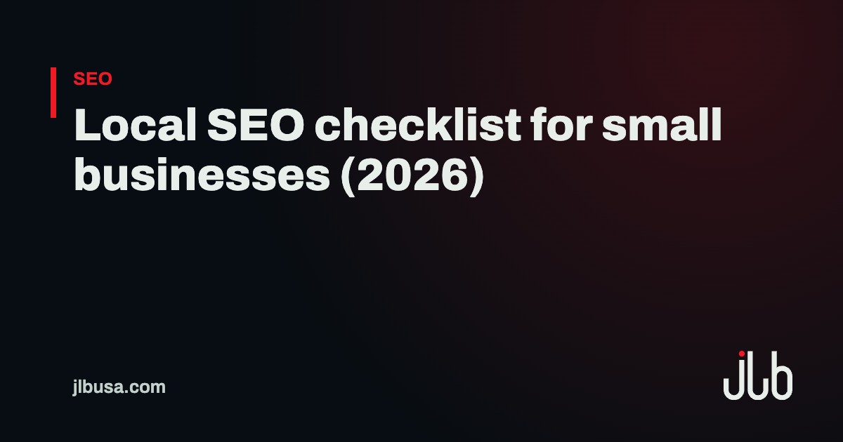 Local SEO checklist for small businesses (2026) | JLB USA
