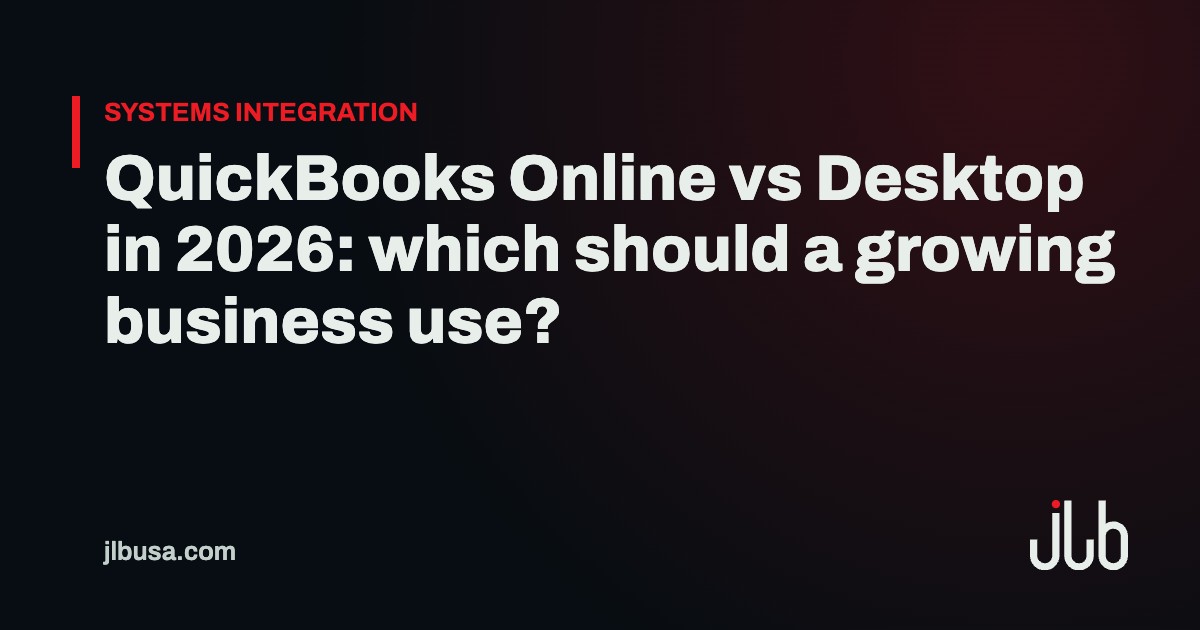 QuickBooks Online vs Desktop in 2026: which should a growing business use? | JLB USA