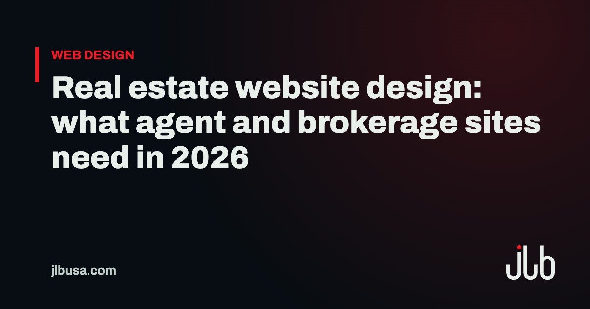 Real estate website design: what agent and brokerage sites need in 2026 | JLB USA