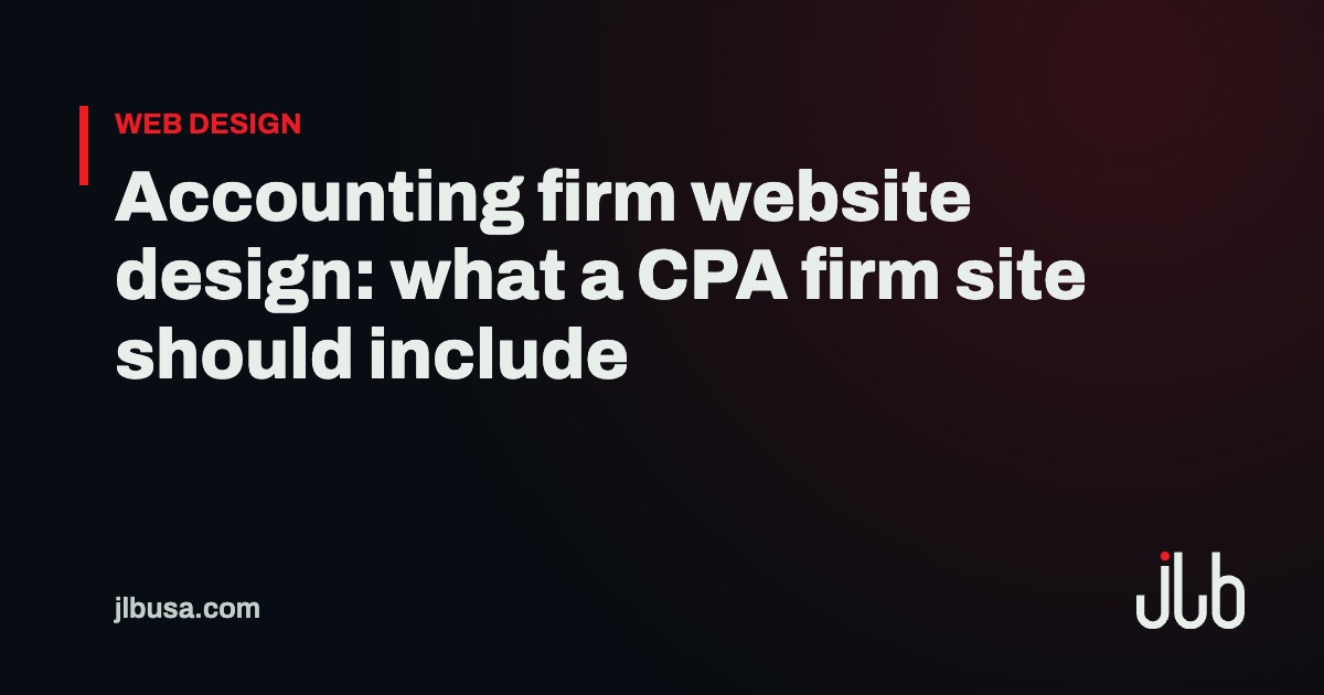 Accounting firm website design: what a CPA firm site should include | JLB USA