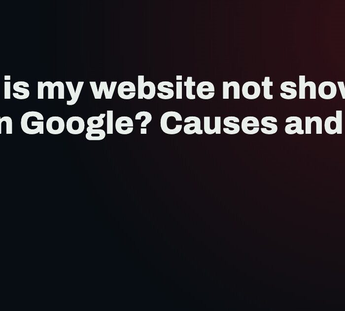 Why is my website not showing up on Google? Causes and fixes