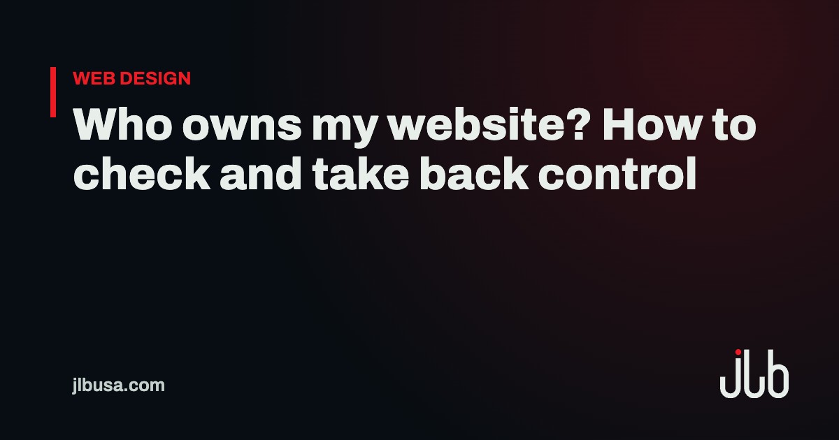 Who owns my website? How to check and take back control | JLB USA